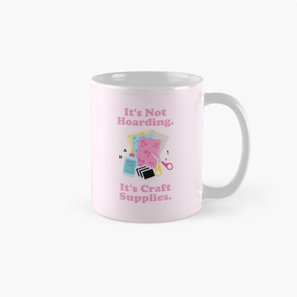 Item preview, It's Not Hoarding. It's Craft Supplies. Scrapbooking. Junk Journaling. designed and sold by NPC-wear.