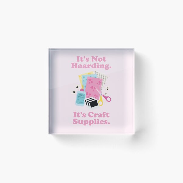 Item preview, It's Not Hoarding. It's Craft Supplies. Scrapbooking. Junk Journaling. designed and sold by NPC-wear.