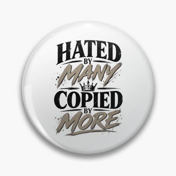 Item preview, Hated By Many Copied By More Bold Quote designed and sold by OddMuseLab.
