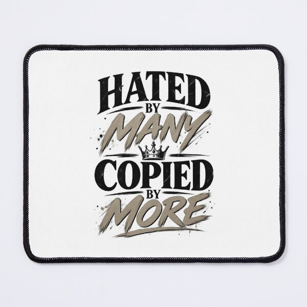 Item preview, Hated By Many Copied By More Bold Quote designed and sold by OddMuseLab.