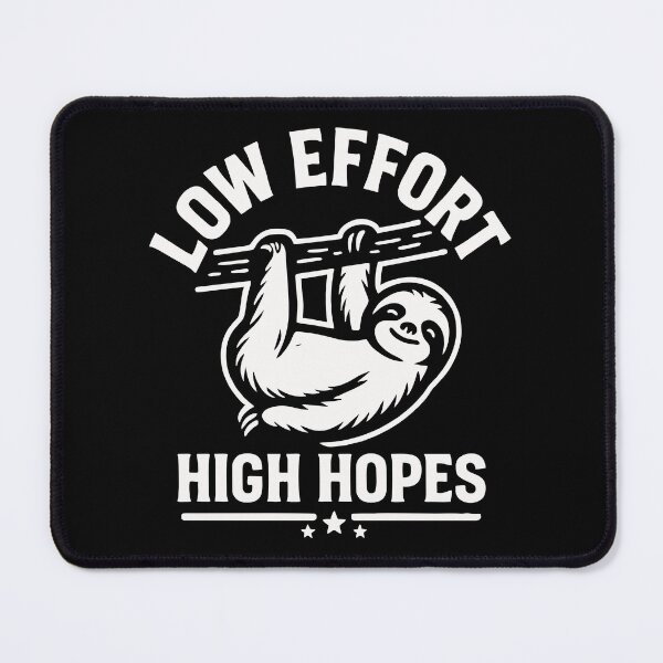 Item preview, Low Effort High Hopes Funny Sloth Anti Hustle Sarcastic designed and sold by jemile.