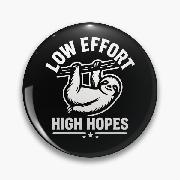 Item preview, Low Effort High Hopes Funny Sloth Anti Hustle Sarcastic designed and sold by jemile.
