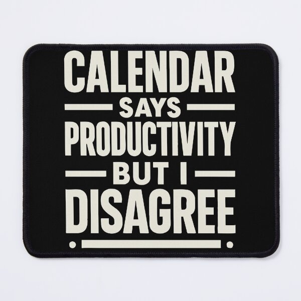 Item preview, Calendar Says Productivity But I Disagree Funny Work Meme designed and sold by jemile.