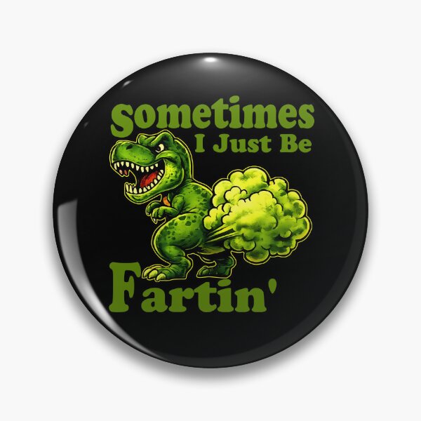 Item preview, Sometimes I Just Be Fartin' Funny Sarcastic Dinosaur Meme designed and sold by YuranoLabArtS.