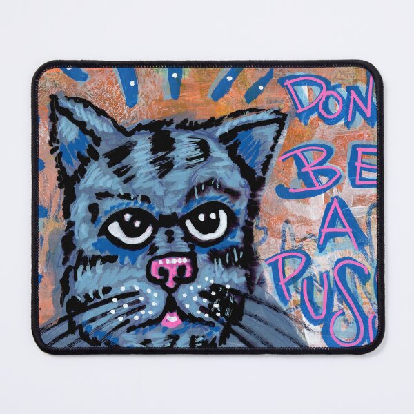 Item preview, Don’t Be A Puss designed and sold by ElvisSantanaArt.