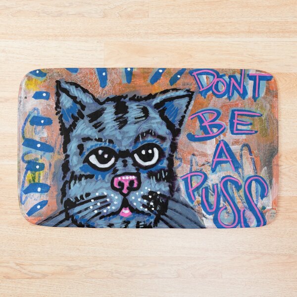 Item preview, Don’t Be A Puss designed and sold by ElvisSantanaArt.