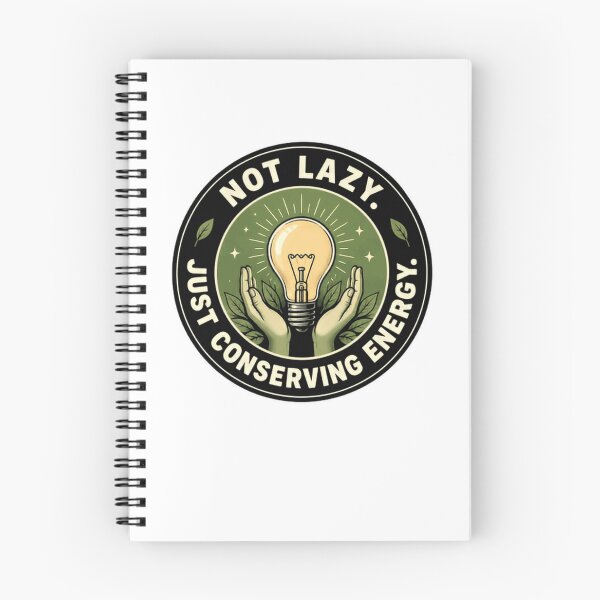 Item preview, Not Lazy. Just Conserving Energy. Humor Conservation Witty Saying designed and sold by JonesFlora2025.