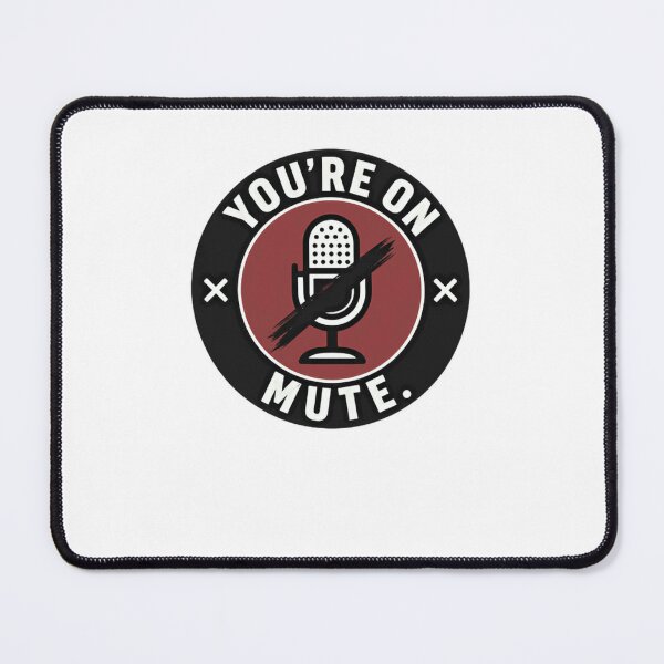 Item preview, You're On Mute Virtual Meeting Remote Work Podcaster Gamer Humor designed and sold by JonesFlora2025.