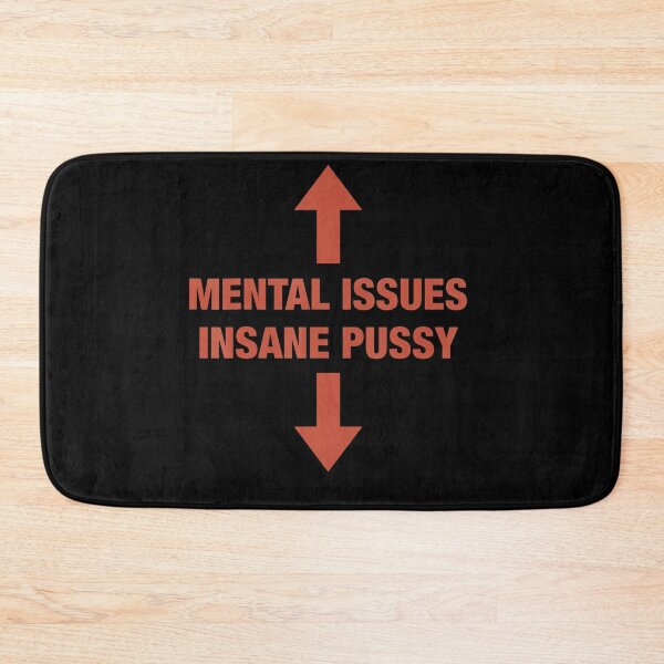 Item preview, Mental Issues Insane Pussy Dark Humor Quote designed and sold by HaytamShop.