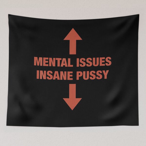 Item preview, Mental Issues Insane Pussy Dark Humor Quote designed and sold by HaytamShop.