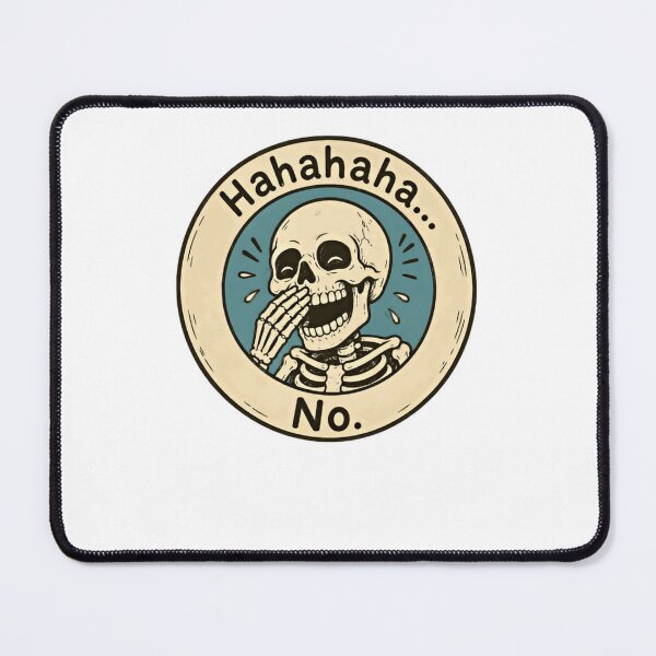Item preview, Hahahaha... No. Sarcastic Skeleton Humor Reaction Meme designed and sold by JonesFlora2025.