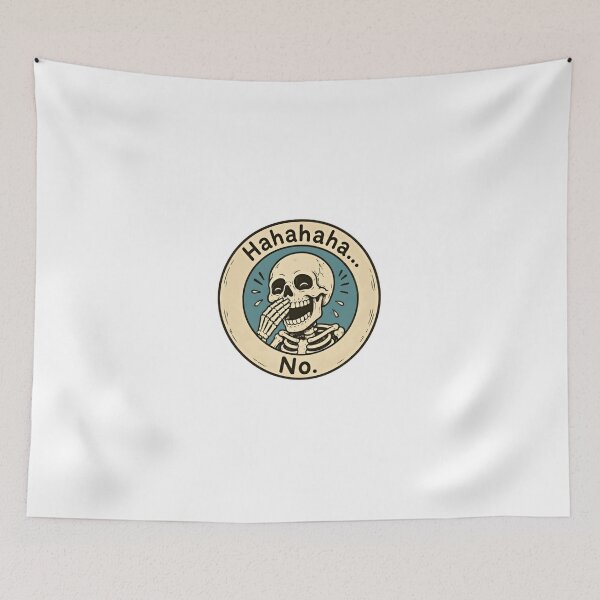 Item preview, Hahahaha... No. Sarcastic Skeleton Humor Reaction Meme designed and sold by JonesFlora2025.