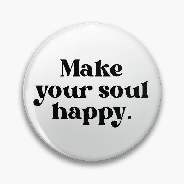 Item preview, Make Your Soul Happy Inspirational Quote designed and sold by jianina-alondra.