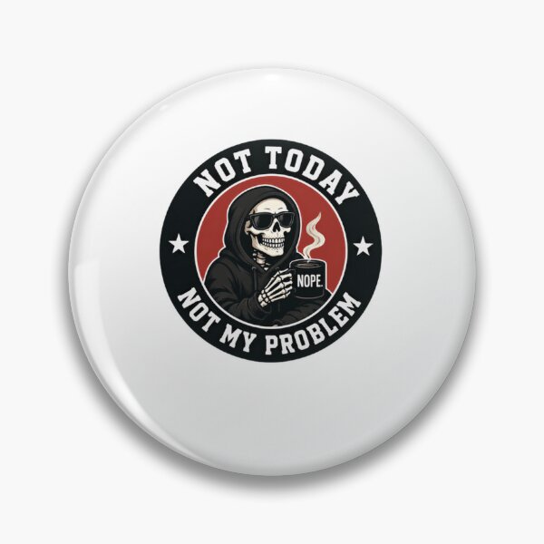Item preview, Not Today Not My Problem Nope Sarcastic Skeleton Coffee Introvert designed and sold by JonesFlora2025.