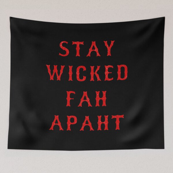 Artikelvorschau, Stay Wicked Fah Apaht entworfen und verkauft von NoThoughtsCat.
