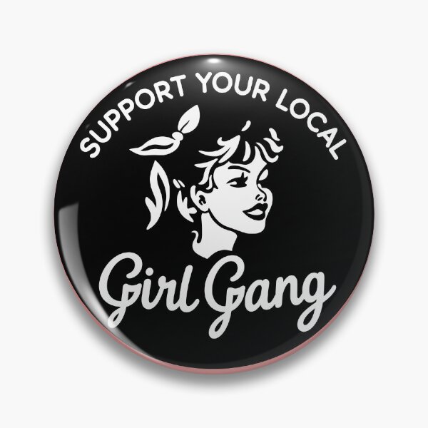 Item preview, support your local girl gang designed and sold by NoThoughtsCat.