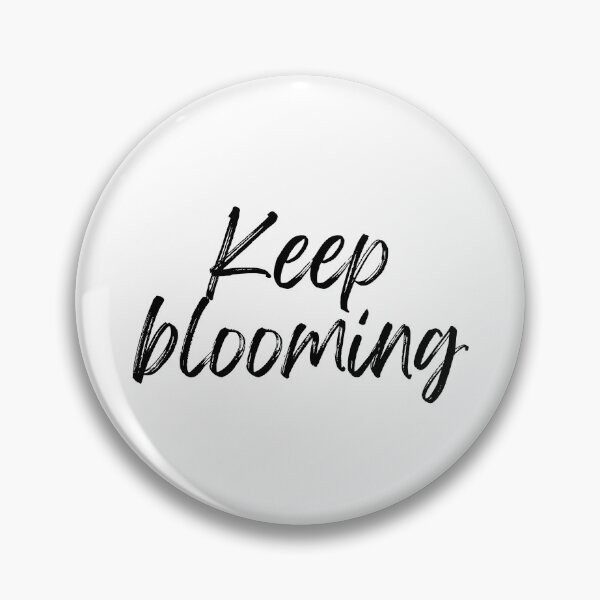 Item preview, Keep Blooming Inspirational Growth Quote designed and sold by jianina-alondra.