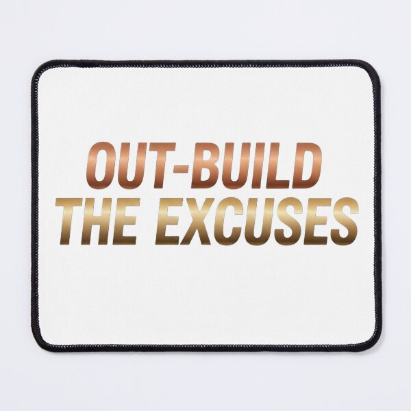 Item preview, Out-Build The Excuses - No Excuses Motivation designed and sold by Dzblack.