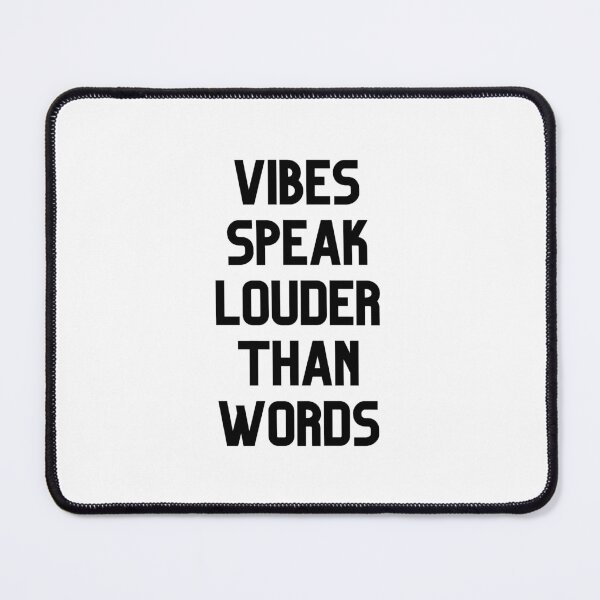 Item preview, Vibes Speak Louder Than Words Quote designed and sold by jianina-alondra.