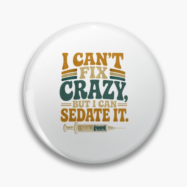 Item preview, Funny Nurse Sedate Crazy Retro Workplace Humor designed and sold by Kaikab007.