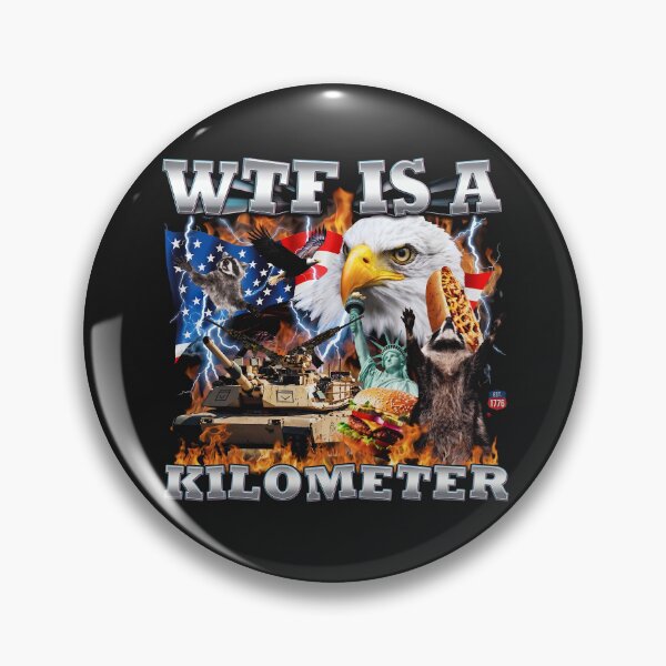 Item preview, WTF Is A Kilometer Funny Patriotic USA Graphic designed and sold by Darkifun.