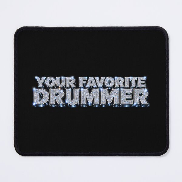 Item preview, Your Favorite Drummer designed and sold by DIRTYDUNNZ.
