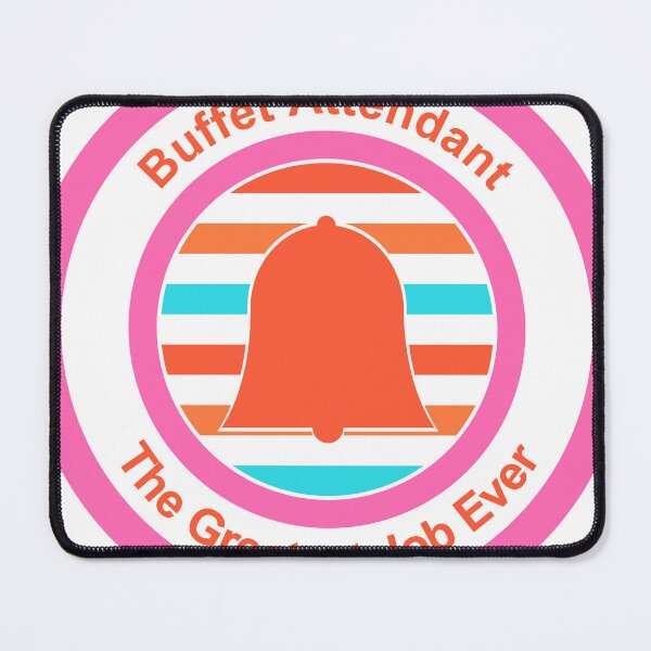 Item preview, Buffet Attendant The Greatest Job Ever designed and sold by TheIconSmith.
