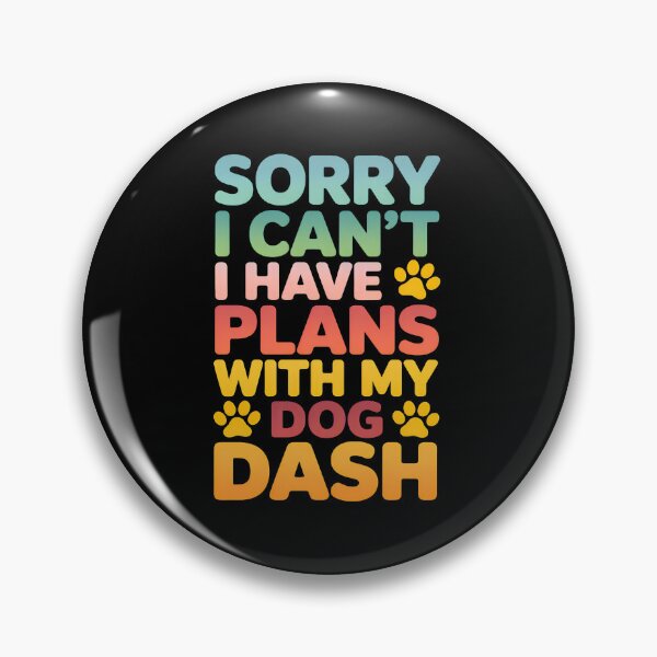 Item preview, Sorry I Can't I Have Plans With My Dog Dash designed and sold by GiaoCalonas.
