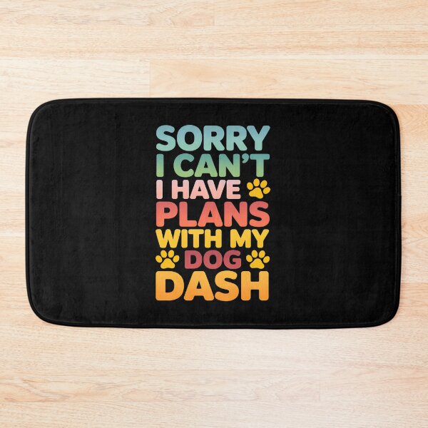Item preview, Sorry I Can't I Have Plans With My Dog Dash designed and sold by GiaoCalonas.