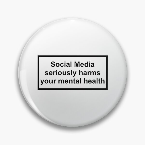 Item preview, Social Media Seriously Harms Your Mental Health designed and sold by shelleyshaunta.