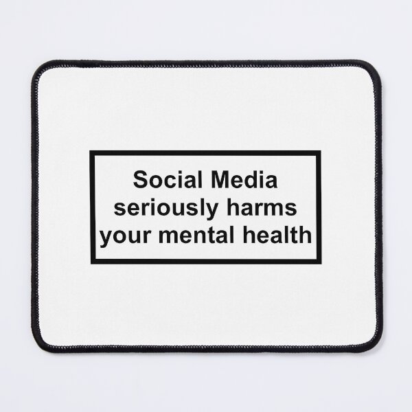Item preview, Social Media Seriously Harms Your Mental Health designed and sold by shelleyshaunta.