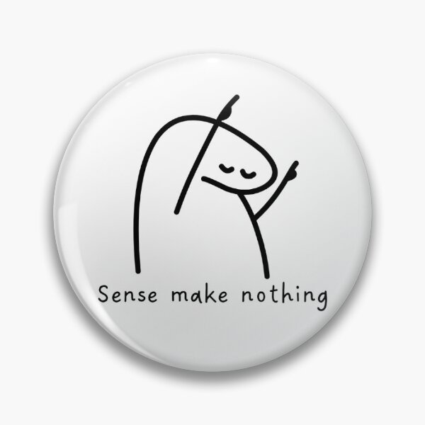 Item preview, Nothing makes sense designed and sold by Lazy Leaves.