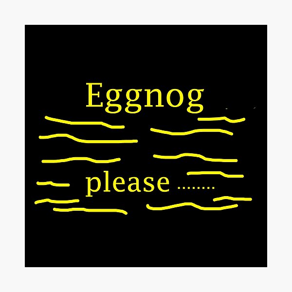 Item preview, Eggnog Please designed and sold by EllieBussau.