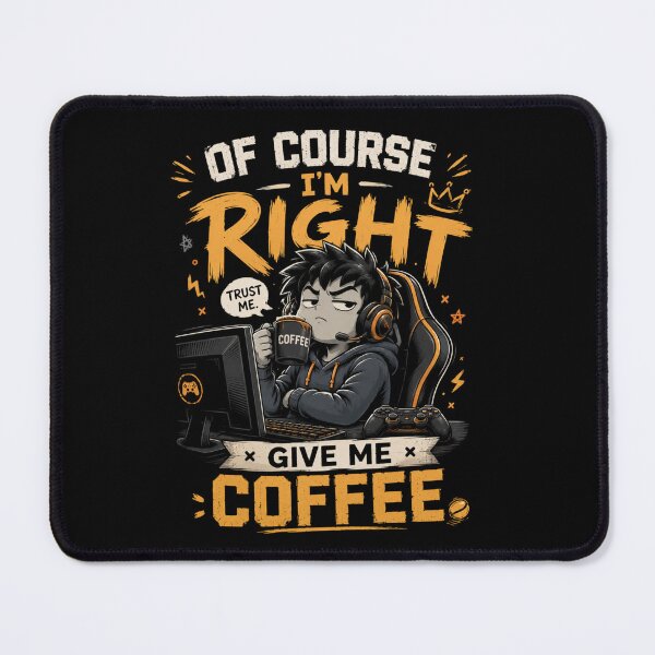 Item preview, Of Course I’m Right Give Me Coffee T-Shirt – Funny Coffee Lover Graphic Tee coffee life designed and sold by Artimax-Studio.