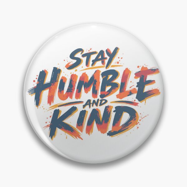 Item preview, Stay Humble and Kind – Inspirational Quote designed and sold by DavidTeeStudio.