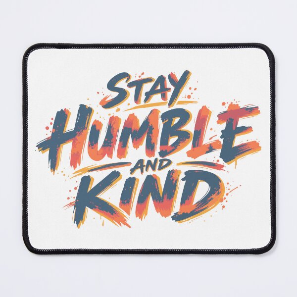 Item preview, Stay Humble and Kind – Inspirational Quote designed and sold by DavidTeeStudio.