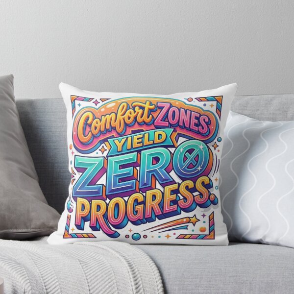 Item preview, COMFORT ZONES YIELD ZERO PROGRESS designed and sold by likbatonboot.