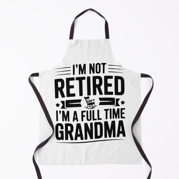 Item preview, I'm Not Retired I'm a Full Time Grandma designed and sold by Frank Ring.