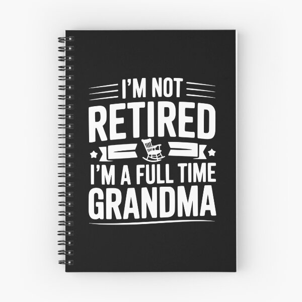 Item preview, I'm Not Retired I'm a Full Time Grandma designed and sold by Frank Ring.