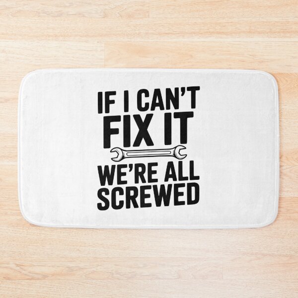 Item preview, If I Can't Fix It We're All Screwed designed and sold by Frank Ring.