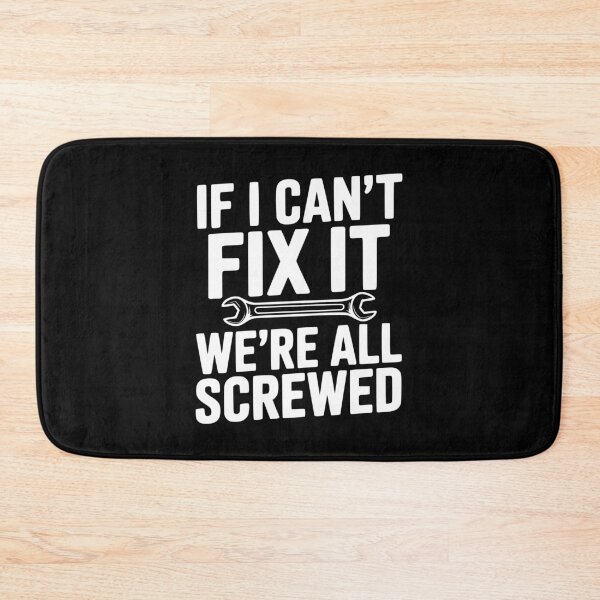 Item preview, If I Can't Fix It We're All Screwed designed and sold by Frank Ring.