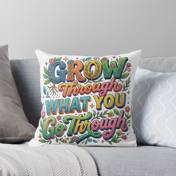 Item preview, GROW THROUGH WHAT YOU GO THROUGH designed and sold by likbatonboot.