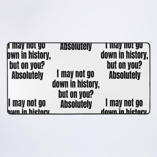 Item preview, Witty History Lover's Humor Quote designed and sold by phoebelevine.
