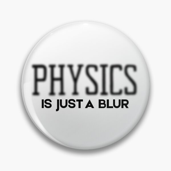 Item preview, Physics in Just A Blur. designed and sold by MPC-Mince-Pies.