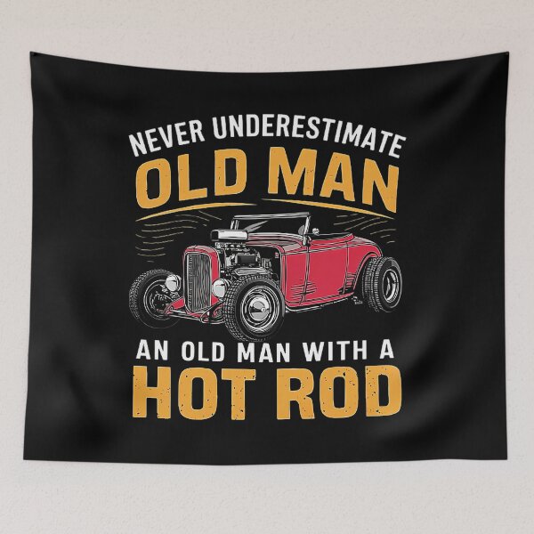 Item preview,  Never Underestimate An Old Man With A Hot Rod  designed and sold by SofiaJamesnn.