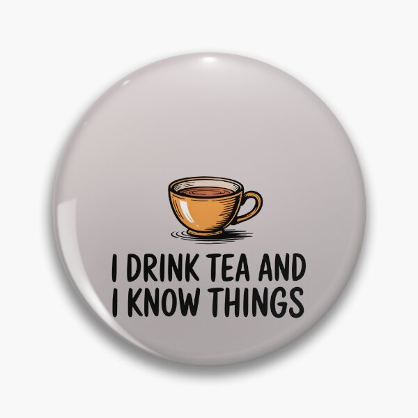 Item preview, I drink tea and I know things designed and sold by Moonody Designs.