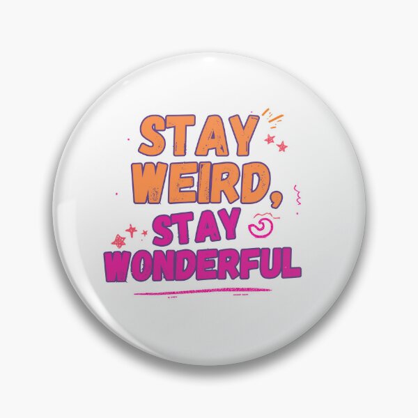 Item preview, Stay Weird Stay Wonderful Sticker designed and sold by Hustlingminds.