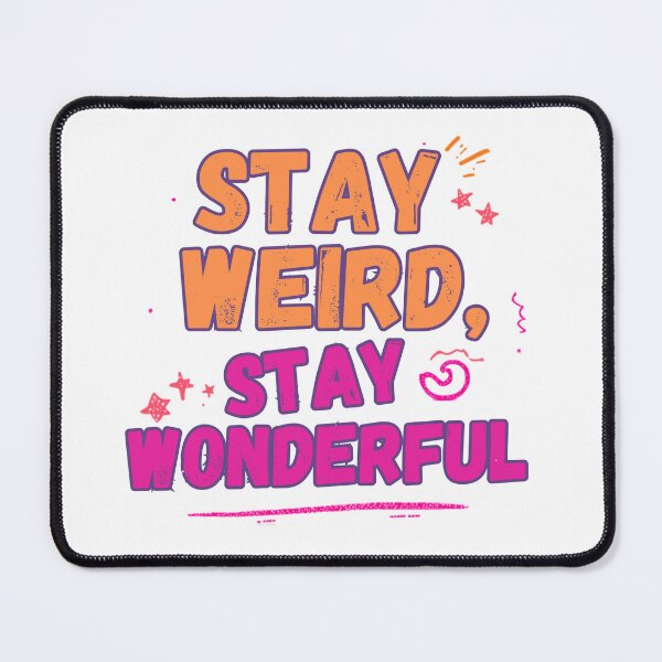 Item preview, Stay Weird Stay Wonderful Sticker designed and sold by Hustlingminds.