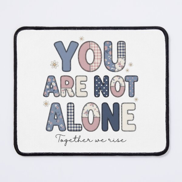 Item preview, You Are Not Alone Floral Positive Message T-Shirt designed and sold by StickerNestYou.