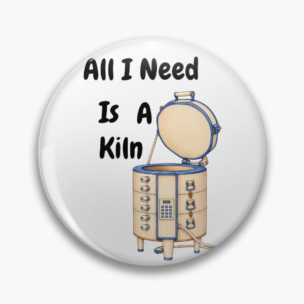 Item preview, All I Need Is A Kiln designed and sold by SamanthaLPottery.